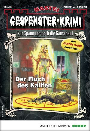 [Gespenster-Krimi-NEU 08] • Der Fluch des Kalifen